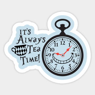 Its Always Tea Time! Sticker